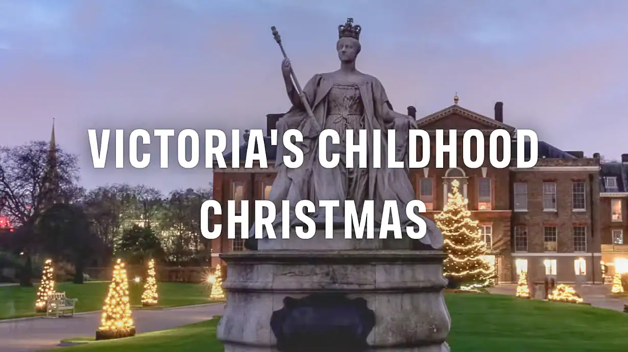 Victoria’s Childhood Christmas at Kensington Palace